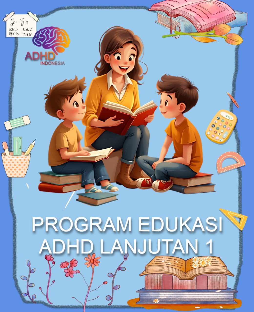 Program ADHD Indonesia Kabupaten Buru Selatan Edukasi Lanjutan Tahap 1 untuk Orang Tua